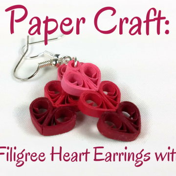 Paper Craft: Making Filigree Heart Earrings with Quilling
